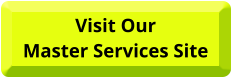 Visit Our Master Services Site