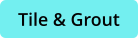 Tile & Grout